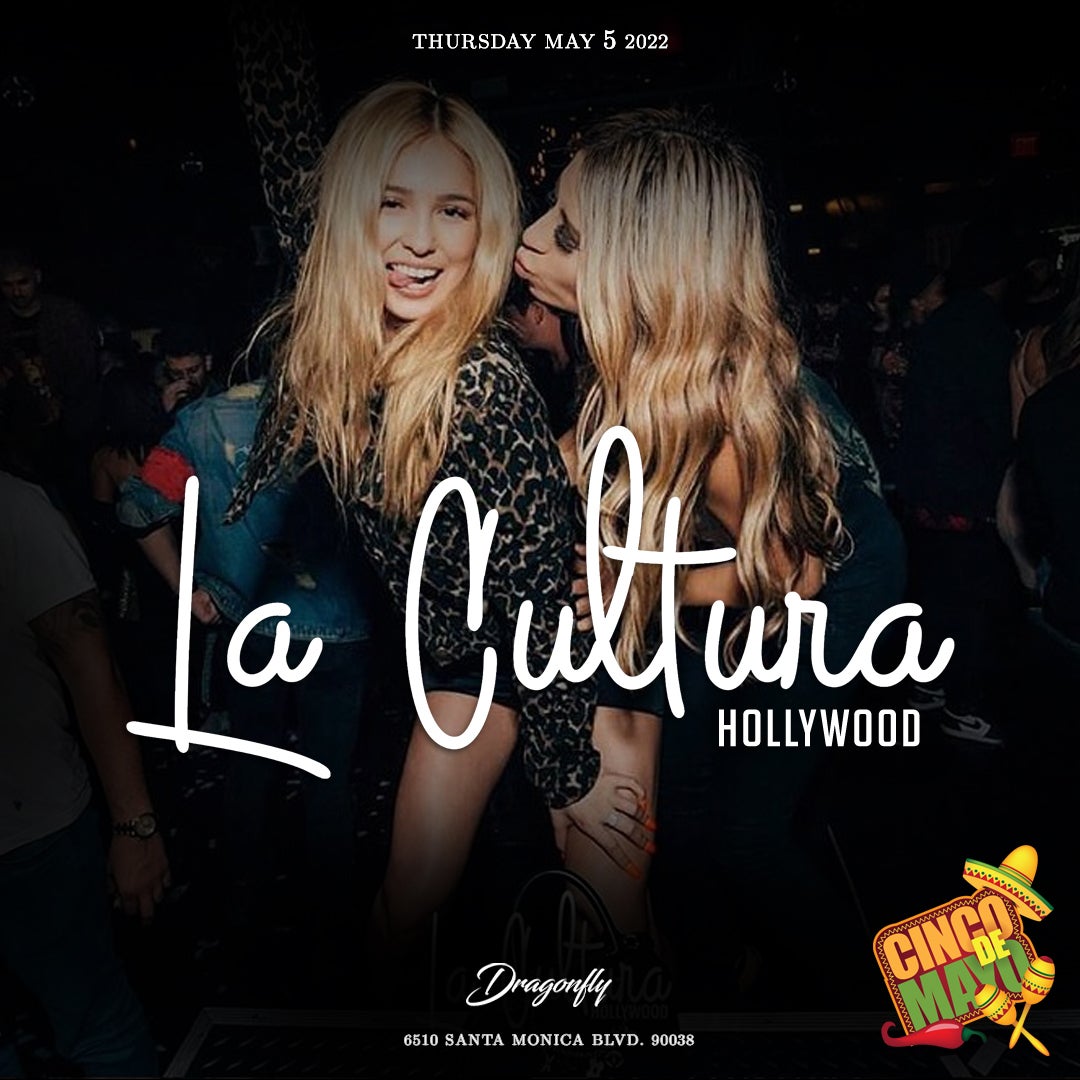 Cinco De Mayo Party at La Cultura Thursdays inside Dragonfly Hollywood