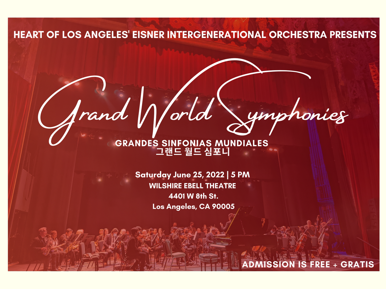 Flyer Description: Heart of Los Angeles Intergenerational Orchestra Final Concert at the Historic Ebell Theatre on Saturday, June 25th at 5:00 PM 