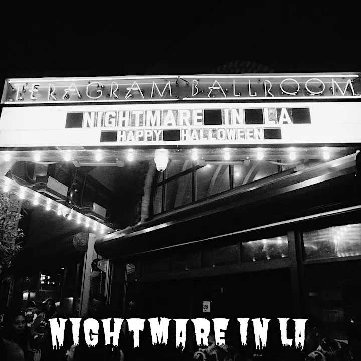 Nightmare in LA at the Teragram Ballroom