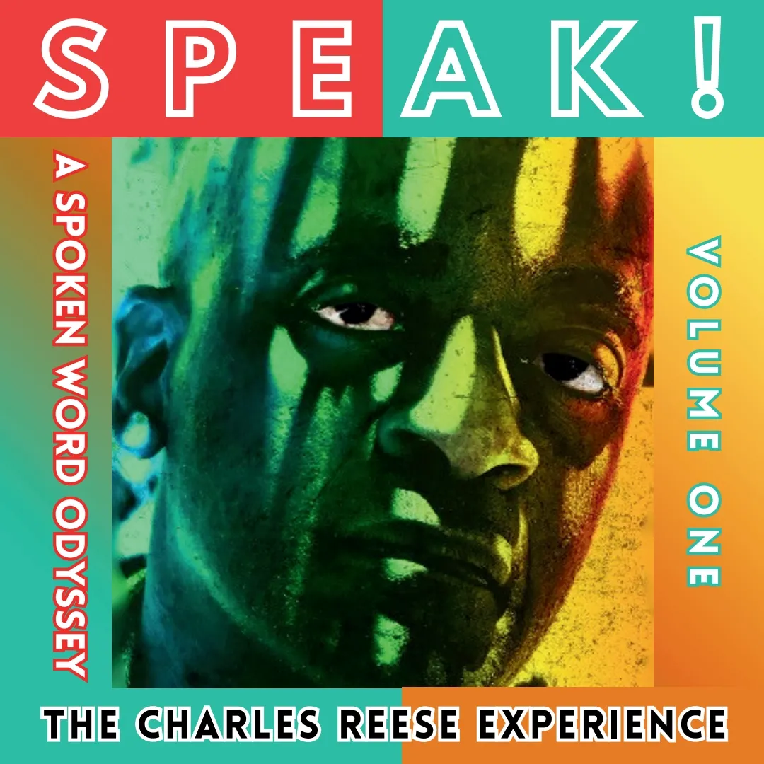 Charles Reese, Speak, A spoken word Odyssey