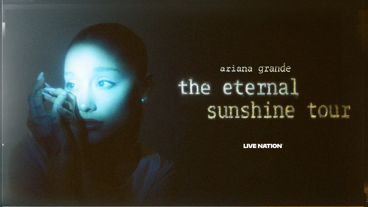 Ariana Grande: The Eternal Sunshine Tour