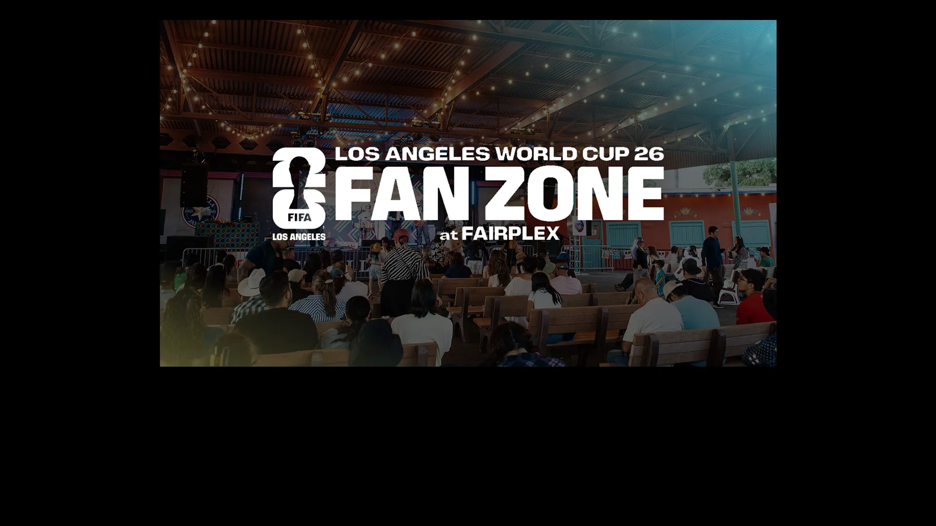 Los Angeles World Cup 26 Fan Zone at Fairplex
