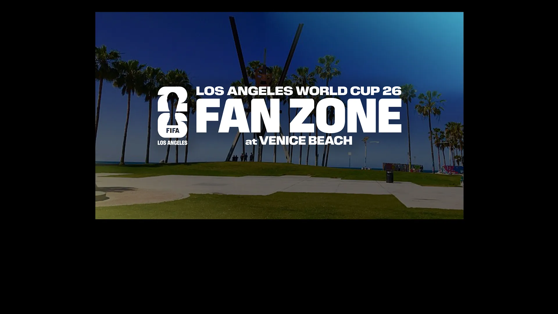 Los Angeles World Cup 26 Fan Zone at Venice Beach
