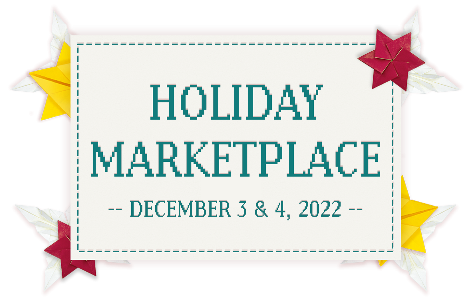 Banner that reads: Holiday Marketplace, December 3 and 4, 2022