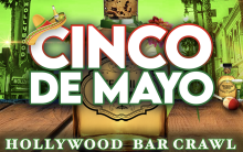 Cinco De Mayo Hollywood Bar Crawl