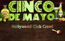 Cinco De Mayo Hollywood Club Crawl