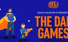 Do you think you have what it takes to lead your family to victory? Find out this Father’s Day at Dave & Buster’s Los Angeles- Hollywood!