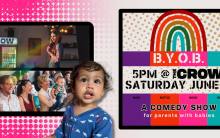 BYOB (Bring Your Own Baby) Comedy Show at Family Pride