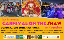 Join Los Angeles Carnival on the Shaw ( On Crenshaw) Event taking place Sunday, June 30th from 4PM to 10PM. Come see Masquerade road show! 100 Drums! Starlight Spectacle! and the LA Carnival Festival!
