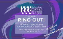 The Long Beach Chorale Presents: Ring Out! June 1st and 2nd in Long Beach